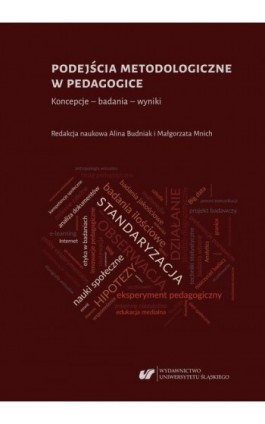 Podejścia metodologiczne w pedagogice. Koncepcje – badania – wyniki - Ebook - 978-83-226-3810-1