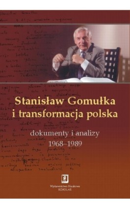 Stanisław Gomułka i transformacja polska - Ebook - 978-83-7383-378-4