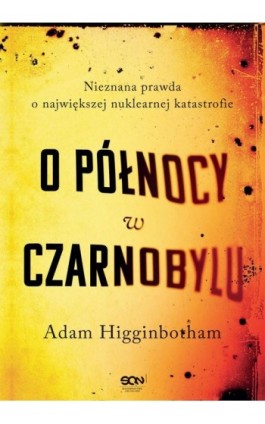 O północy w Czarnobylu - Adam Higginbotham - Ebook - 978-83-8129-563-5