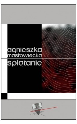 Splątanie - Agnieszka Masłowiecka - Ebook - 978-83-63316-82-2