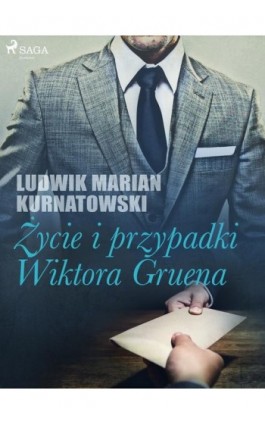 Życie i przygody Wiktora Gruena - Ludwik Marian Kurnatowski - Ebook - 9788726425987