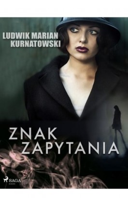 Znak zapytania - Ludwik Marian Kurnatowski - Ebook - 9788726464887
