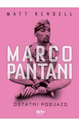 Marco Pantani. Ostatni podjazd - Matt Rendell - Ebook - 978-83-8129-368-6