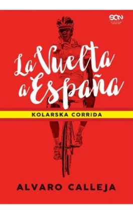 La Vuelta a España. Kolarska corrida - Alvaro Calleja - Ebook - 978-83-8129-511-6