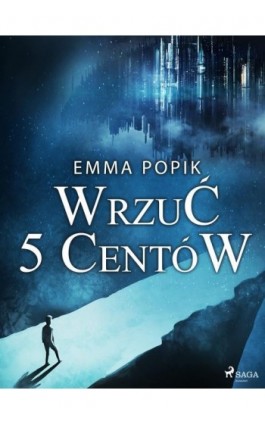 Wrzuć 5 centów - Emma Popik - Ebook - 9788726599732
