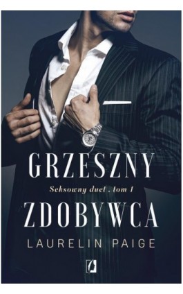 Grzeszny zdobywca. Seksowny duet. Tom 1 - Laurelin Paige - Ebook - 978-83-66654-41-9