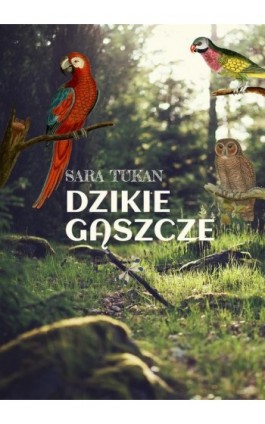 Dzikie gąszcze - Sara Tukan - Ebook - 978-83-8166-141-6