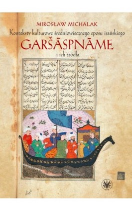 Konteksty kulturowe średniowiecznego eposu irańskiego Garšāspnāme i ich źródła - Mirosław Michalak - Ebook - 978-83-235-4271-1