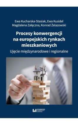Procesy konwergencji na europejskich rynkach mieszkaniowych - Ewa Kucharska-Stasiak - Ebook - 978-83-8142-936-8