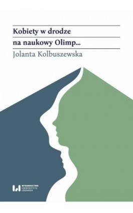 Kobiety w drodze na naukowy Olimp… - Jolanta Kolbuszewska - Ebook - 978-83-8142-809-5