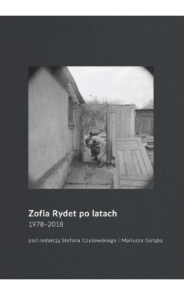 Zofia Rydet po latach. 1978-2018 - Ebook - 978-83-8142-949-8