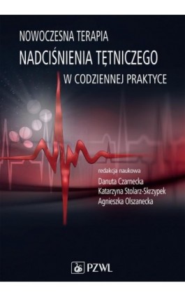 Nowoczesna terapia nadciśnienia tętniczego w codziennej praktyce - Ebook - 978-83-200-6163-5