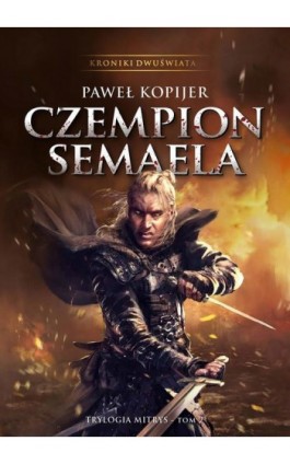 Czempion Semaela. Kroniki Dwuświata. Tom II - Paweł Kopijer - Ebook - 978-83-954658-3-3