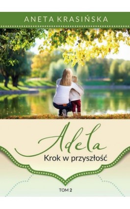 Adela. Tom2 - Aneta Krasińska - Ebook - 978-83-66573-23-9
