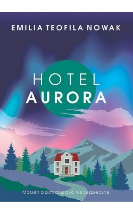 Hotel Aurora - Emilia Teofila Nowak - Ebook - 978-83-66573-27-7