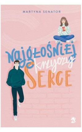 Najgłośniej krzyczy serce - Martyna Senator - Ebook - 9788366570269