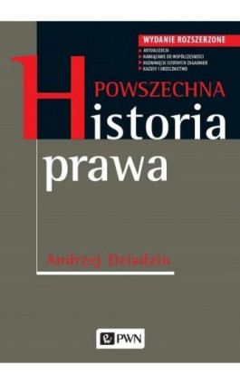 Powszechna historia prawa - Andrzej Dziadzio - Ebook - 978-83-01-21422-7