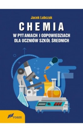 CHEMIA w pytaniach i odpowiedziach dla uczniów szkół średnich - Jacek Lubczak - Ebook - 978-83-7586-164-8