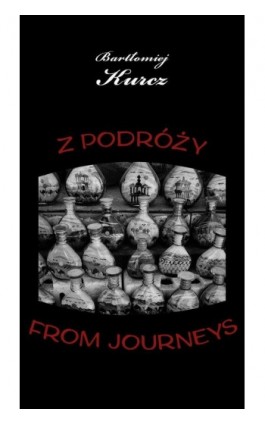 Z podróży From Journeys - Bartłomiej Kurcz - Ebook - 978-83-66358-63-8