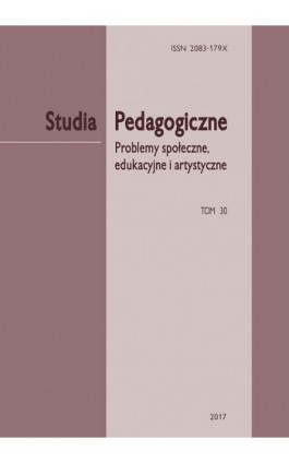 Studia Pedagogiczne. Problemy społeczne, edukacyjne i artystyczne”, t. 30 - Ebook