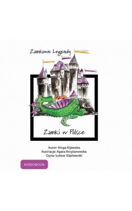 Zamkowe Legndy - Zamki w Polsce - Kinga Kijewska - Audiobook - 978-83-957893-3-5