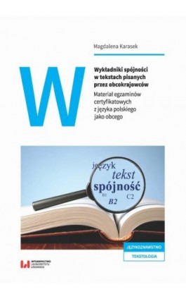 Wykładniki spójności w tekstach pisanych przez obcokrajowców - Magdalena Karasek - Ebook - 978-83-8142-946-7