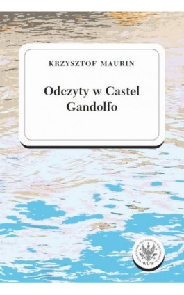 Odczyty w Castel Gandolfo - Krzysztof Maurin - Ebook - 978-83-235-4305-3