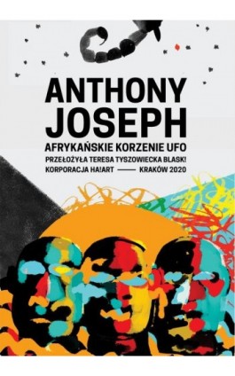 Afrykańskie korzenie UFO - Anthony Joseph - Ebook - 978-83-66571-06-8