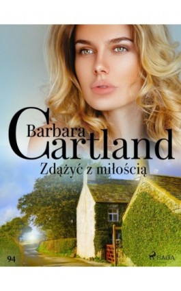 Zdążyć z miłością - Ponadczasowe historie miłosne Barbary Cartland - Barbara Cartland - Ebook - 9788711771808
