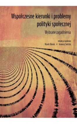 Współczesne kierunki i problemy polityki społecznej. Wybrane zagadnienia - Ebook - 978-83-8084-472-8