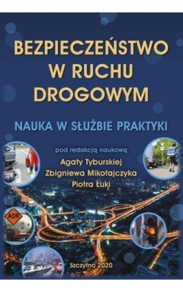 Bezpieczeństwo w ruchu drogowym. Nauka w służbie praktyki - Ebook - 978-83-7462-691-0