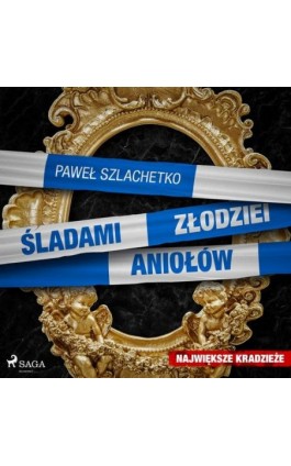 Śladami złodziei aniołów - Paweł Szlachetko - Audiobook - 9788726515633