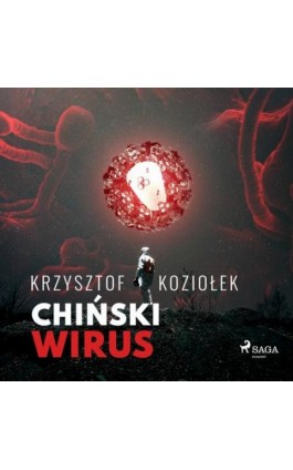 Chiński wirus - Krzysztof Koziołek - Audiobook - 9788726695434