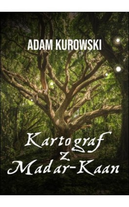 Kartograf z Madar-Kaan - Adam Kurowski - Ebook - 978-83-8166-149-2