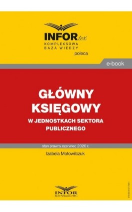 Główny księgowy w jednostkach sektora publicznego - Izabela Motowilczuk - Ebook - 978-83-8137-788-1