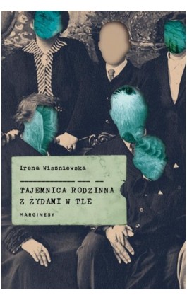 Tajemnica rodzinna z Żydami w tle - Irena Wiszniewska - Ebook - 978-83-66500-78-5