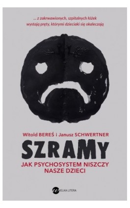 Szramy. Jak psychosystem niszczy nasze dzieci - Witold Bereś - Ebook - 978-83-8032-545-6