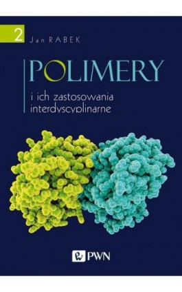 Polimery i ich zastosowania interdyscyplinarne Tom 2 - Jan Rabek - Ebook - 978-83-01-21441-8