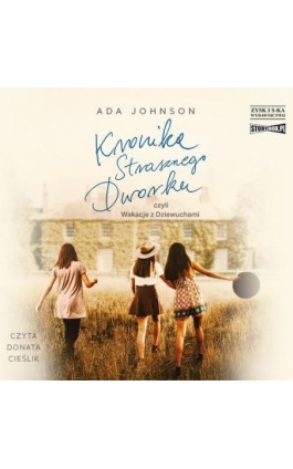 Kronika Strasznego Dworku czyli Wakacje z Dziewuchami - Ada Johnson - Audiobook - 978-83-8194-770-1