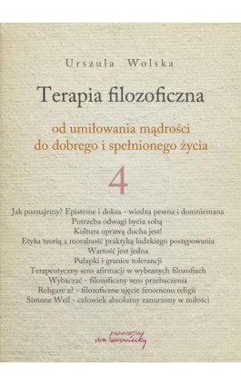 Terapia filozoficzna 4 - od umiłowania mądrości do dobrego i spełnionego życia - Urszula Wolska - Ebook - 978-83-66480-19-3