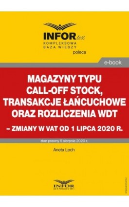 Magazyny typu call-off stock, transakcje łańcuchowe oraz rozliczenia WDT - Aneta Lech - Ebook - 978-83-8137-822-2