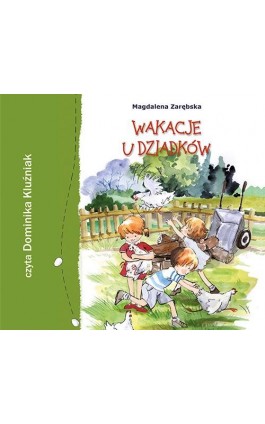 Wakacje u dziadków - Magdalena Zarębska - Audiobook - 978-83-7551-683-8