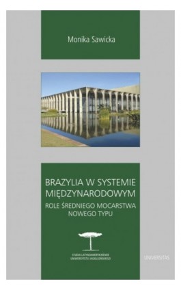 Brazylia w systemie międzynarodowym. - Monika Sawicka - Ebook - 978-83-242-6488-9