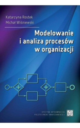 Modelowanie i analiza procesów w organizacji - Katarzyna Rostek - Ebook - 978-83-8156-129-7