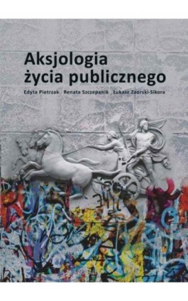 Aksjologia życia publicznego - Edyta Pietrzak - Ebook - 978-83-7405-582-6