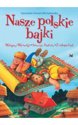 Nasze polskie bajki - Tamara Michałowska - Ebook - 978-83-66620-63-6