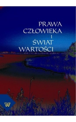 Prawa człowieka i świat wartości - Ebook - 978-83-7072-723-9