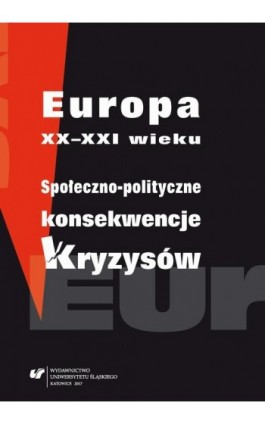 Europa XX-XXI wieku. Społeczno-polityczne konsekwencje kryzysów - Ebook - 978-83-226-3043-3