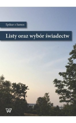 Listy oraz wybór świadectw - Epikur z Samos - Ebook - 978-83-65224-70-5