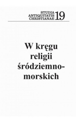 W kręgu religii śródziemnomorskich - Ebook - 978-83-65224-20-0